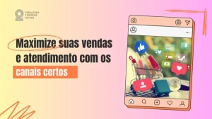 Canais de vendas e atendimento